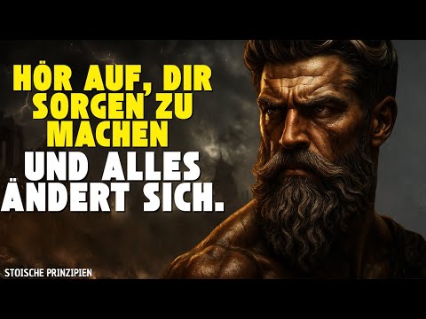 Wenn du aufhörst, dir Sorgen zu machen, beginnt alles zu fließen | Stoische Weisheit