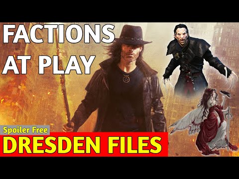 Dresden Files: The Factions At Play
