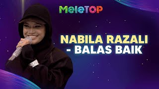 Download lagu Balas Baik - Nabila Razali (LIVE) | MeleTOP | Nabil & Namie mp3