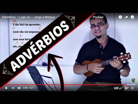 Advérbios – Logo eu – Jorge e Mateus – Paródias Pedagógicas – ProAlex