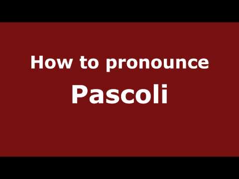 How to Pronounce Pascoli - PronounceNames.com