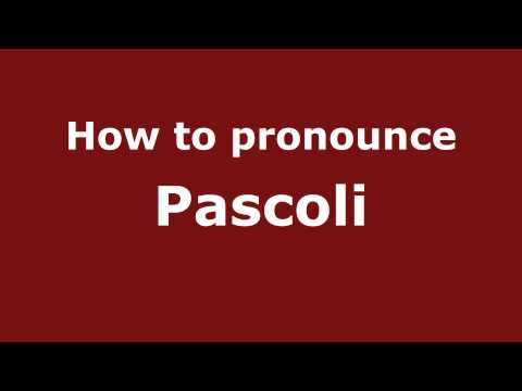 How to pronounce Pascoli
