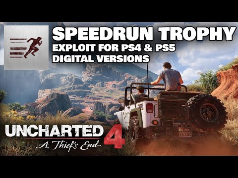 Uncharted 4 - Speedrun Trophy Exploit on Digital PS4 & PS5 versions