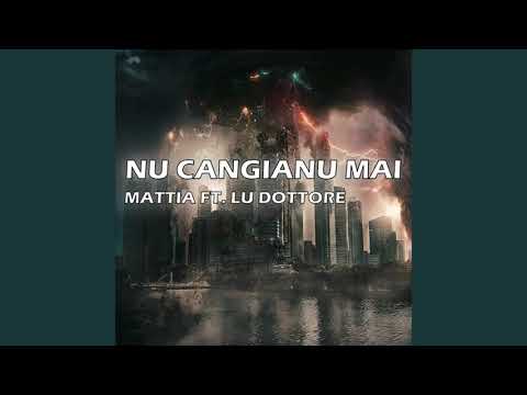 MATTIA FT. LU DOTTORE - NU CANGIANU MAI