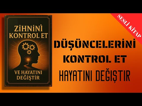 Zihin Kontrolü ve Düşünce Gücü Olumsuz Düşünceleri Yönetme| SESLİ KİTAP