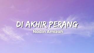 Download lagu Nadin Amizah - Di Akhir Perang (Lyric Video) mp3