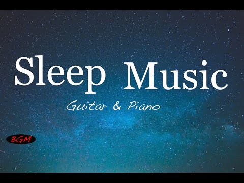 【3HOURS】Relax & Sleep Music - Guitar&Piano Instrumental Music - Music for Sleep