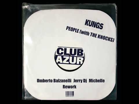 Kungs, The Knocks - People (Umberto Balzanelli, Jerry Dj, Michelle Rework)