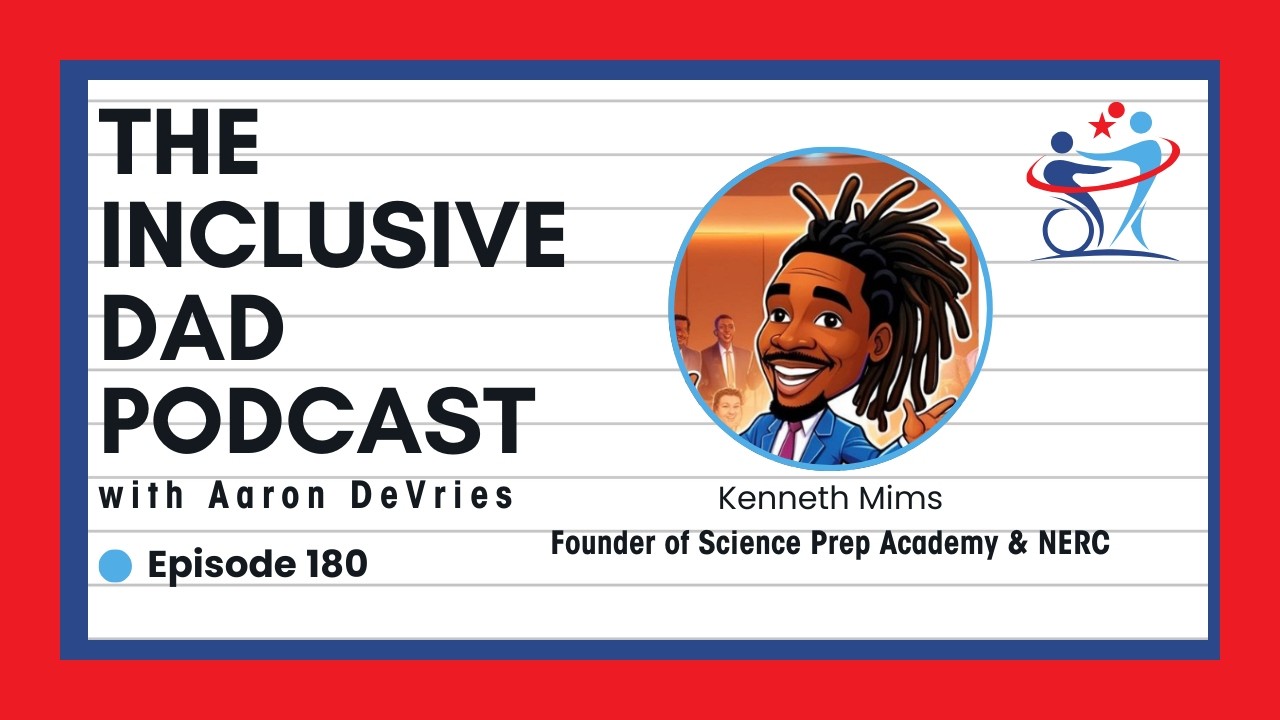 180 - The Future of Inclusive Education & Workforce Readiness with Kenneth Mims