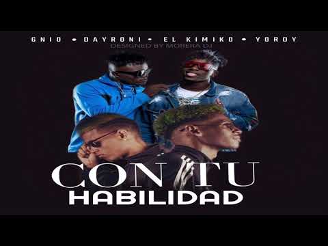 CON TU HABILIDAD - GNIO & DAYRONI ft KIMIKO & YORDI
