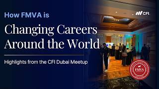 How FMVA Is Changing Finance Careers Around the World | CFI Dubai Meetup
