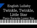 【Piano Karaoke Instrumental】Twinkle, Twinkle, Little Star / English Lullaby【Lower Key】