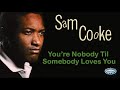 Sam Cooke - You're Nobody Til Somebody Loves You