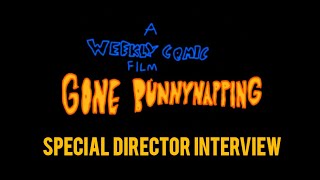 Gone Bunnynapping - Special Director Interview
