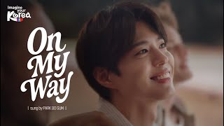 Download lagu [Never Ending Korea with PARK BO GUM] - On My Way ( MV) mp3