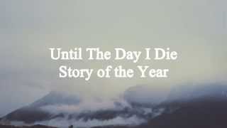Until The Day I Die - Story of the Year (Lyrics)