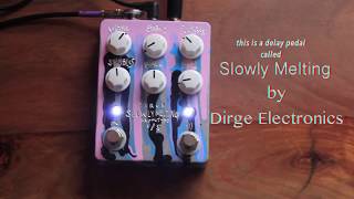 Dirge Electronics - Slowly Melting Prototype Demo