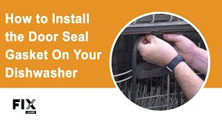 How to Install the Door Seal Gasket on Your Dishwasher
