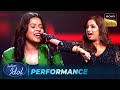 Rangeela Re पर Anshika की Performance पर जमकर नाची Shreya Indian Idol S1