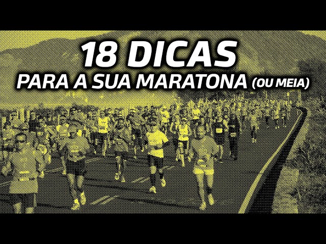 18 DICAS para correr sua MARATONA (ou meia)