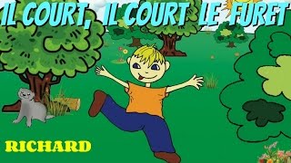 Il court, il court, le furet - Comptine pour enfants par Richard