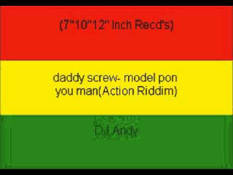 daddy screw- model pon you man(Action Riddim)