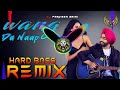 Wang Da Naap Dj Remix Hard Bass | Ammy Virk | Vibration Mix | Dj Parveen Saini Mahendergarh