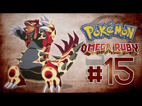 Pokémon Omega Ruby Ep. 15 - I GET SENTIMENTAL WITH YOU GUYS