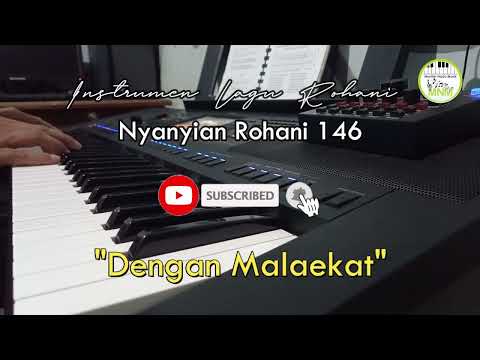 NYANYIAN ROHANI 146 "DENGAN MALAEKAT" (VERSI MUSIK)