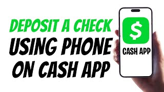 How to Mobile Deposit a Check on Cash App (Deposit a Check Using Your Phone on Cash App) ✅