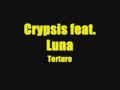 Crypsis feat. Luna - Torture 