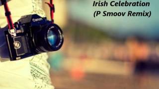 Macklemore - Irish Celebration (P Smoov Remix)