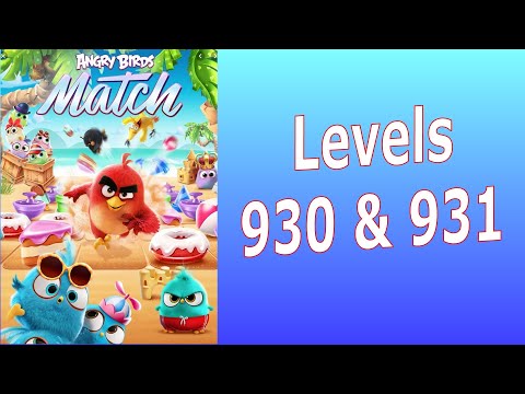Angry Birds Match 3 Level 930 Hard Level and Level 931 | Puzzle Game | AB Match | Rovio