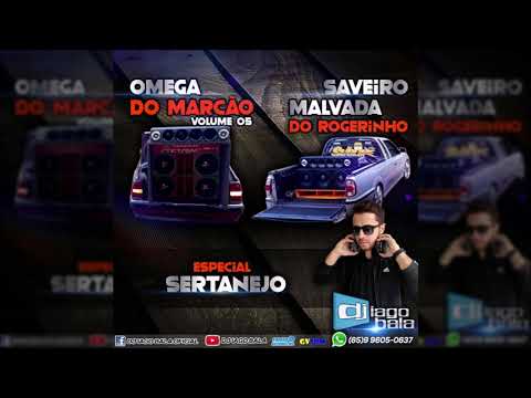 CD OMEGA DO MARCÃO VOL. 05 E SAVEIRO MALVADA DO ROGERINHO ESPECIAL SERTANEJO - DJ IAGO BALA