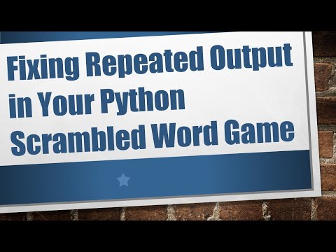 Fixing Repeated Output in Your Python Scrambled Word Game