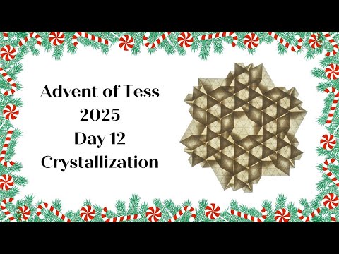 Advent of Tess 2025 Day 12: Crystallization Origami Tessellation Tutorial