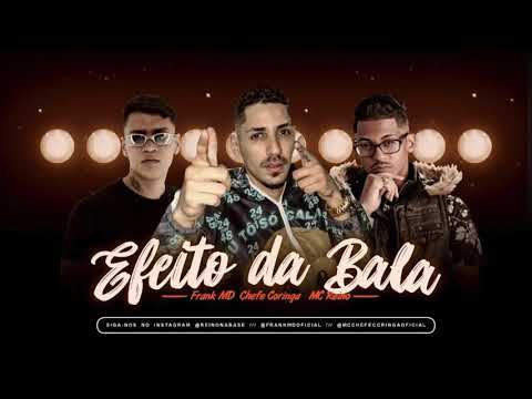 MC REINO, CHEFE CORINGA E FRANK MD - EFEITO DA BALA - MÚSICA NOVA