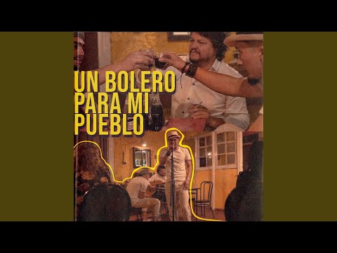 Un Bolero para Mi Pueblo