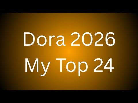 Dora 2026 My Top 16 Before the Show