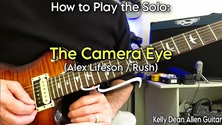 How to Play the Solo - The Camera Eye - Alex Lifeson / Rush. Guitar Lesson / Tutorial.