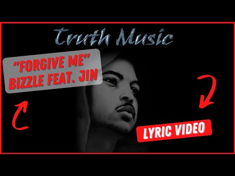 Bizzle Feat. Jin - Forgive Me - Lyric video @GodOverMoney ​