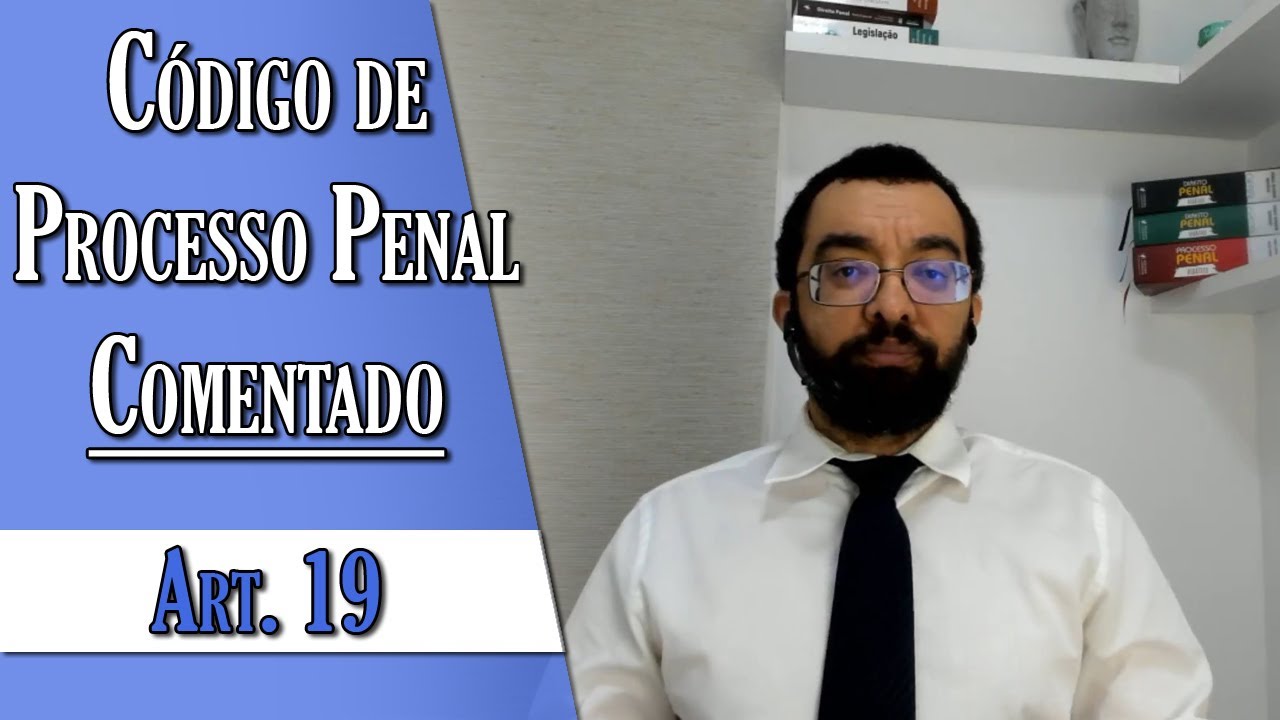 Código de Processo Penal Comentado - Art. 19