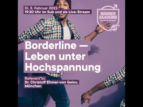 Männer*akademie: Borderline - Leben unter Hochspannung