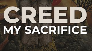 Creed My Sacrifice...