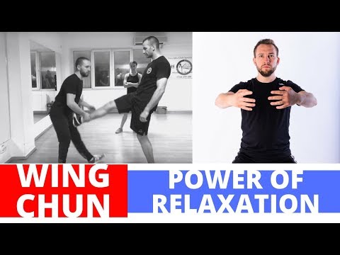 Wing Chun Power Of Relaxation