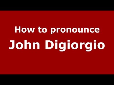 How to pronounce John Digiorgio (Italian/Italy)  - PronounceNames.com