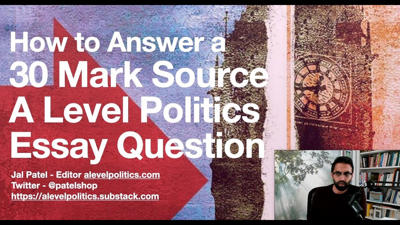 How to Answer a 30- mark Source Question - Edexcel Politics A Level