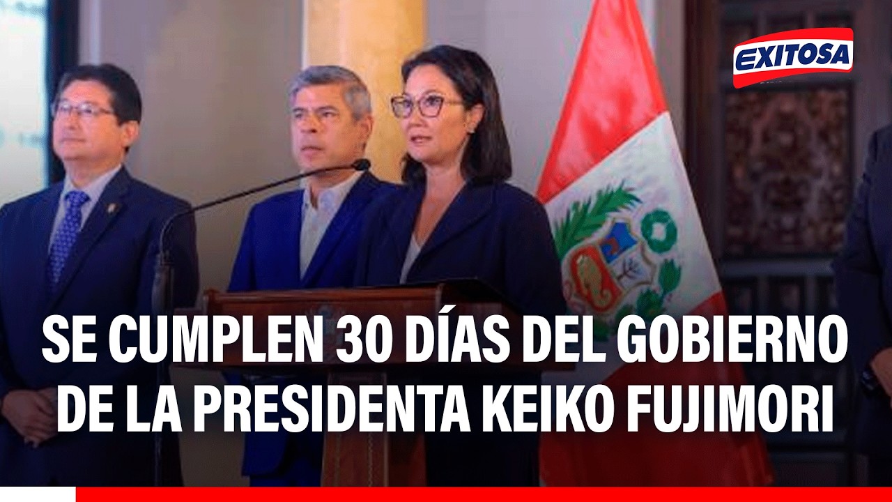 🔴🔵 Gobierno de la presidenta Keiko Fujimori cumple 30 días
