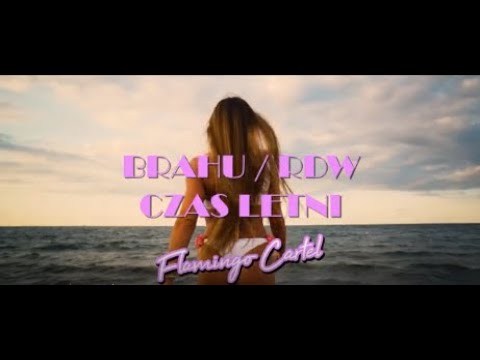 Brahu x Rdw x Flamingo Cartel - Czas Letni (Official Video-bez cenzury)