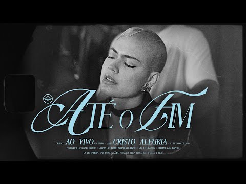 Até o Fim (Ao Vivo) | Cristo Alegria